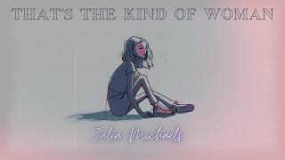 Julia Michaels. --  That&#39;s The Kind Of Woman (slowed + reverb)