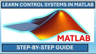 MATLAB TUTORIAL for Control Systems | Control System Toolbox & MORE.