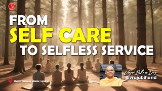 From Self-Care to Selfless Service | @Krishnatemple | Vraja Bihari Das screenshot 5