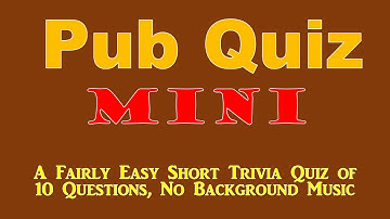Pub Quiz Mini : 10 Trivia Questions & Answers