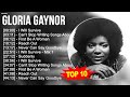 G.l.o.r.i.a G.a.y.n.o.r 2023 MIX ~ Top 10 Best Songs - Greatest Hits - Full Album 2023