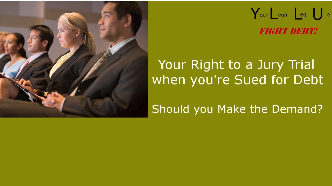 Your Right to a Jury Trial when Sued for Debt - Should you make the Demand? Yes!