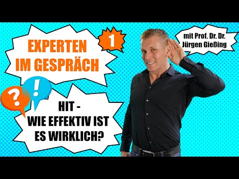 HIT - Wie effektiv ist es wirklich? EXPERTEN IM GESPRÄCH mit Prof. Dr. Dr. Jürgen Gießing - Nr. 1