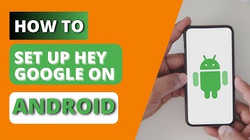 How To Set Up Hey Google On Android Phone | Google Assistant Settings