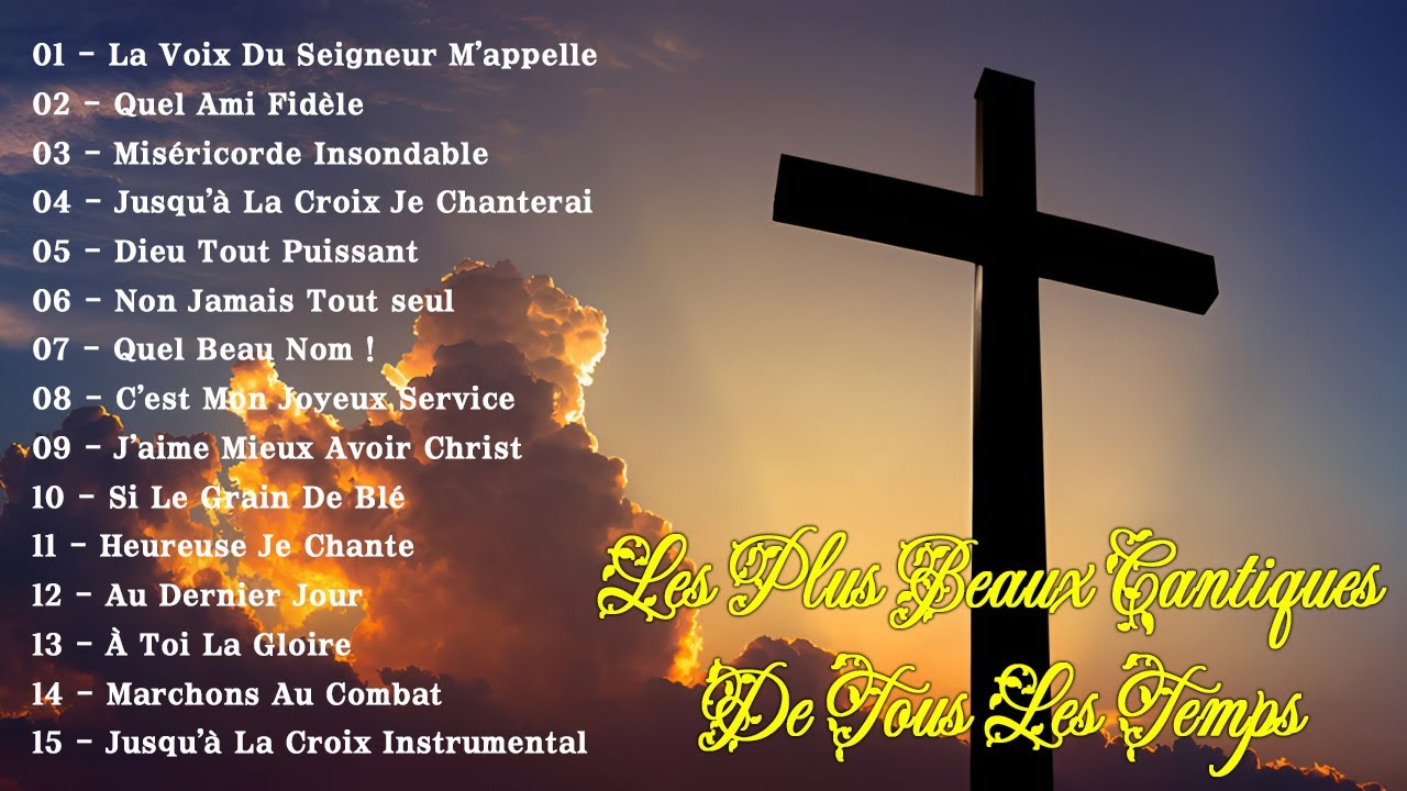 Les Plus Beaux Cantiques De Tous Les Temps 🗼La Voix Du Seigneur M’appelle , Quel Ami Fidèle