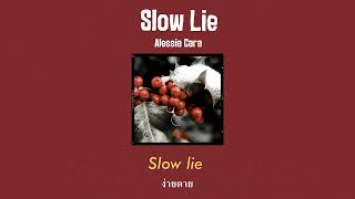 [THAISUB] Slow Lie - Alessia Cara