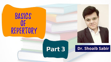 Basics of Repertory, its construction, how to use Part 3 urdu/hindi by Dr. Shoaib Sabir