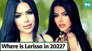 Where is Larissa from 90 Day Fiance now Her Tragic Married Life Explored