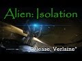 "Please, Verlaine" - Alien: Isolation (part 7)