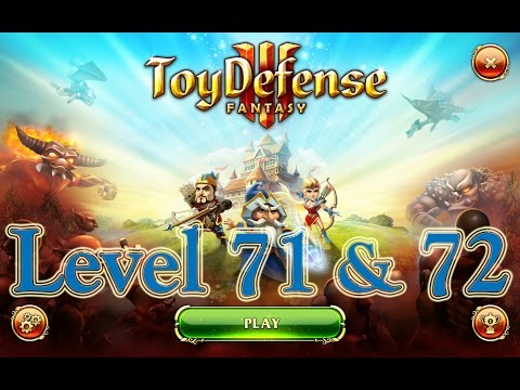 Toy Defense 3 Fantasy ( Level 71 & 72 )