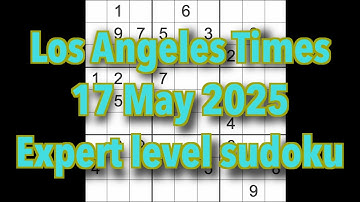 Sudoku solution – Los Angeles Times 17 May 2025 Expert level
