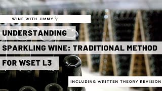 Understanding Sparkling Wine for WSET L3 Part 2 - Traditional Method