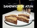 SANDWICH DE ATUN - Cómo hacer un Sandwich de Atún Fácil (#14)