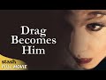 Drag Becomes Him | Biographical Documentary | Full Movie | Jinkx Monsoon