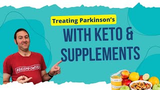 Ketogenic Diet and Supplements to Treat Parkinson's Disease