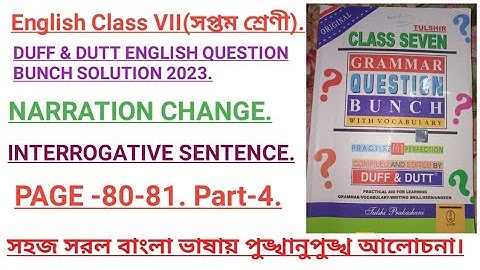 CLASS 7. DUFF & DUTT ENGLISH QUESTION BUNCH SOLUTION 2023. #Narration Change. Page-80-81. part-4.
