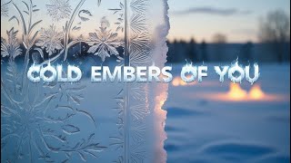 🔥 Cold Embers of You – A Song of Love That Once Burned Bright 🎶