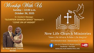 Dr. Victor Gooden, “ELEVATION SERMON SERIES” Sermon 3, “COME ON UP HIGHER.”