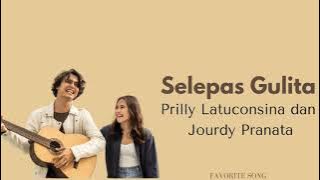 OST KU KIRA KAU RUMAH. SELEPAS GULITA / Prilly latuconsina & Jourdy pranata Lirik