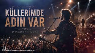 Küllerimde Adın Var - İçimde Dinmeyen Bir Hasret Anadolu Rock