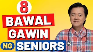 8 Bawal Gawin ng Seniors.  Tips by Doc Willie Ong (Internist and Cardiologist)