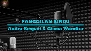 Panggilan Rindu - Andra Respati \u0026 Gisma Wandira.Karaoke