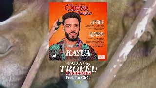 Kayuá - Troféu / Cicatrizes (Prod. Ian Girão) | 💿CHUVA DE BENÇÃO 🌧️🙏🏽