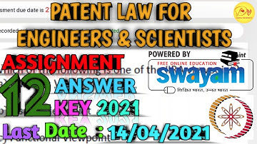 NPTEL Assignment 12 Answer key 2021|Patent law for Enginners &Scientists|Last Submission-17/04/2021