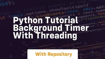 python tutorial background timer with threading