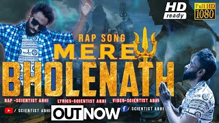 Mere Bholenath || मेरे भोलेनाथ || Shiv Rap Song 2022 || Scientist Abhi