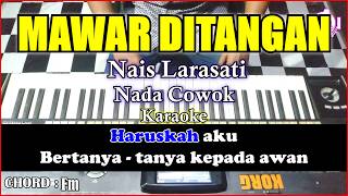 MAWAR DITANGAN MELATI DIPELUKAN - Karaoke Nada Pria | Korg Pa3x (Chord&Lirik)