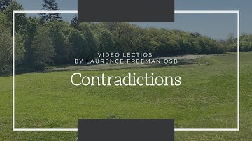 Contradictions - Video Lectios with Laurence Freeman OSB