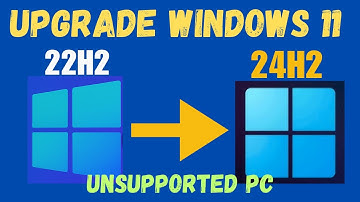 Upgrade Windows 11 22H2 to 24H2 on Unsupported PC | Step by Step Guide