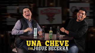 Una Cheve con Josué Becerra T.3 E.59