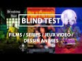 Blind test filmsseriesjeuxdessin animes