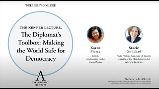 The Kenner Lecture: “The Diplomat’s Toolbox: Making the World Safe for Democracy.”