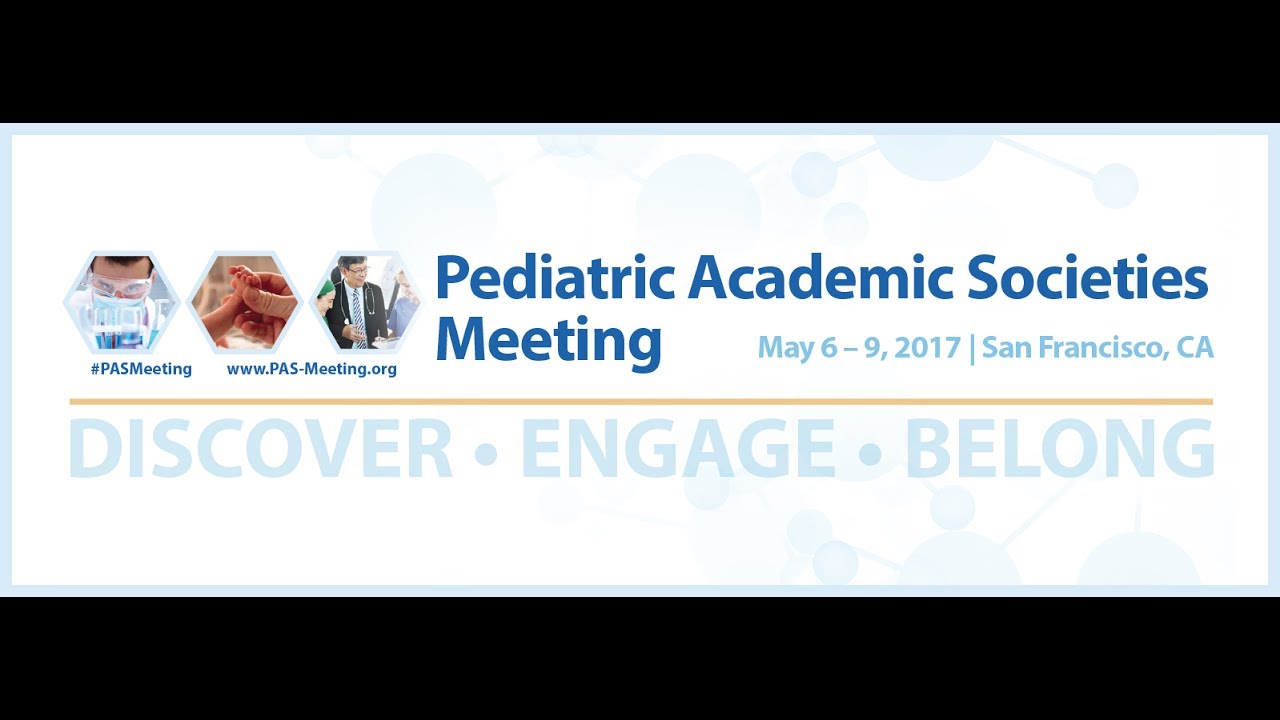 Pediatric Academic Societies 2017 Meeting San Francisco, CA YouTube