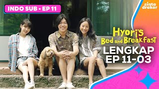[LENGKAP EP11-03] | Hyori's Bed and Breakfast 1 | Cinta Drakor