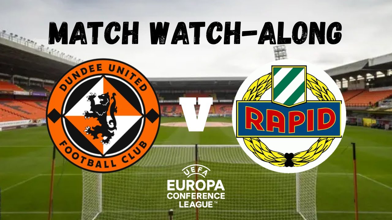 DUNDEE UNITED vs RAPID WIEN - Live Match Watch Along - YouTube