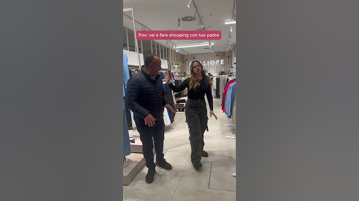 Quando vai a fare shopping con tuo padre