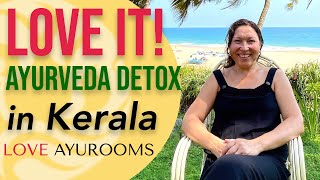 LOVE IT!! Ayurveda Detox in Kerala  Love Ayurooms!