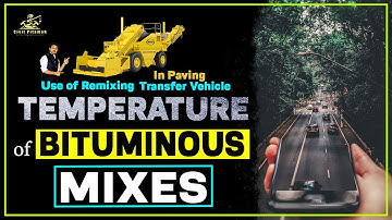 Temperature of Bituminous Mixes | Use of Remixing Transfer Vehicle | Highway