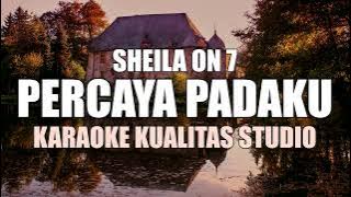 PERCAYA PADAKU - SHEILA ON 7 KARAOKE VIDEO NO VOCAL MINUS ONE KUALITAS STUDIO