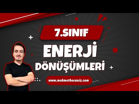 ENERJİ DÖNÜŞÜMLERİ | 7.SINIF