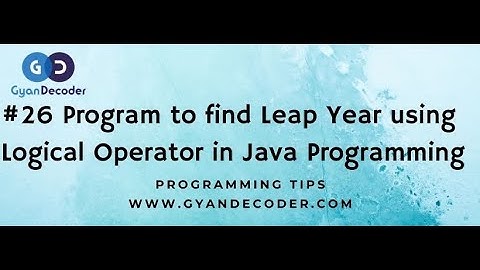 #26  Program to find Leap Year Using Logical Operator In Java Programming Language