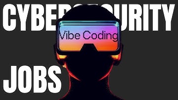 Vibe coding is creating cybersecurity jobs