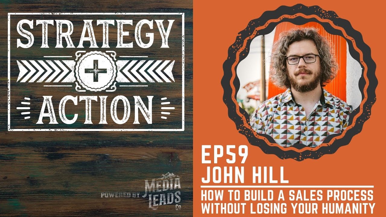How to Build a Sales System for Real People - John Small Mountain Hill | Strategy + Action