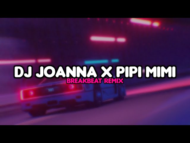 DJ Joanna x Pipi Mimi Breakbeat - Sano Remix class=