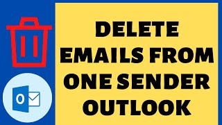 How To Delete all Emails From One Sender Outlook?