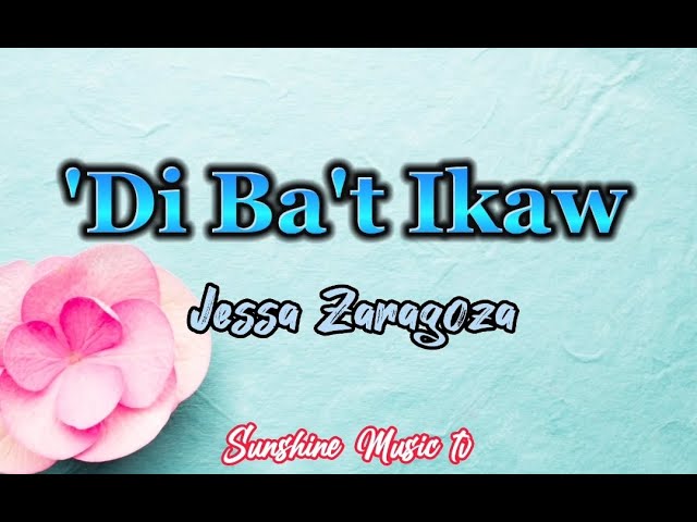'Di Ba't Ikaw (Jessa Zaragoza) with Lyrics